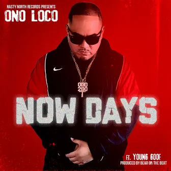 Now Days (feat. Young Goof) by Ono Loco