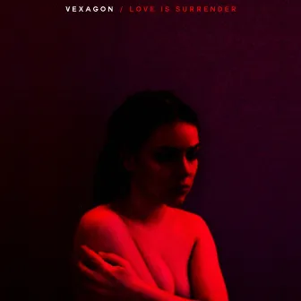 Love Is Surrender by Vexagon