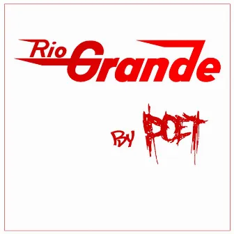 Rio Grande by Poet