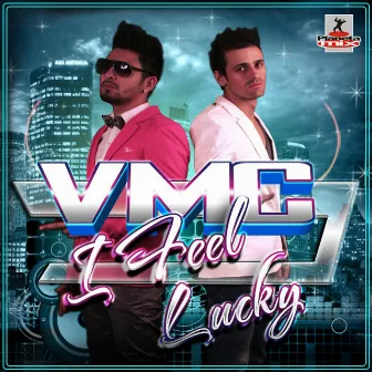 I Feel Lucky by V.M.C.