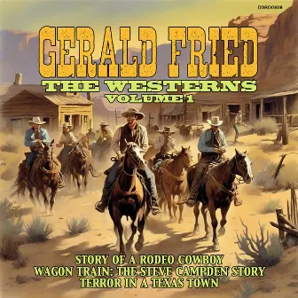 Gerald Fried: The Westerns, Vol. 1 by Gerald Fried