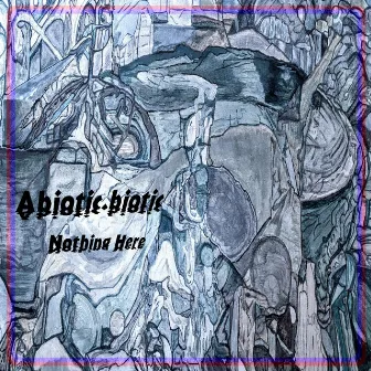 Nothing Here by Abiotic.biotic