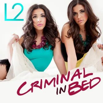 Criminal In Bed - Single by L2