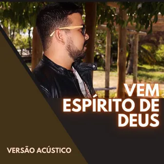 Vem Espírito de Deus (Acústico) by Daniel Silva