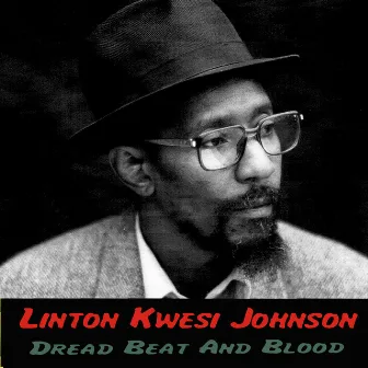 Dread Beat And Blood by Linton Kwesi Johnson