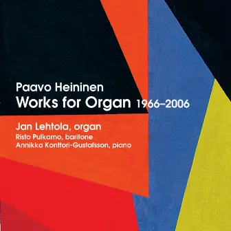 Paavo Heininen: Works for Organ 1966-2006 by Paavo Heininen