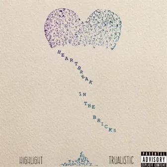 Heartbreak in the Bricks by Trualistic