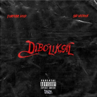 Dibolikcal by Lyd Vicious