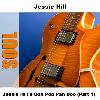 Jessie Hill's Ooh Poo Pah Doo (Part 1) by Jessie Hill