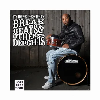 Breakbeats & Other Delights by Tyrone Hendrix