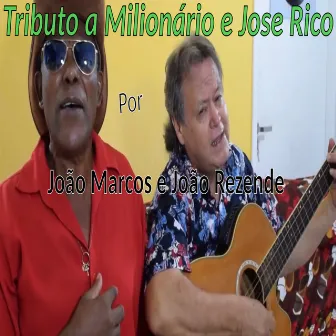 Tributo a Milionário e José Rico by João Marcos e João Rezende