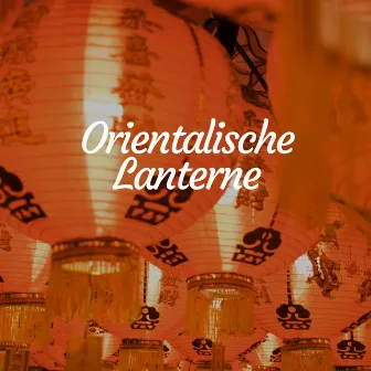 Orientalische Lanterne - Musik aus China und Japanische Spa-Musik, Massage Musik by Chinesische Musik Akademie