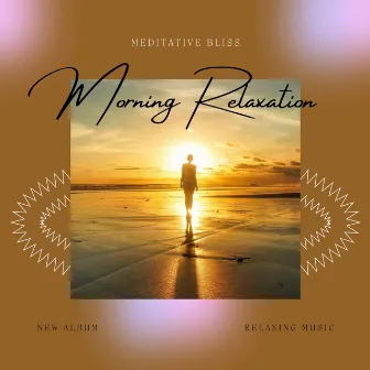 Morning Relaxation by Meditative Bliss