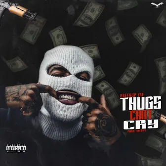 Thugs Can't Cry by Greenup Yae