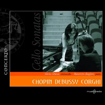 Chopin - Debussy - Corghi: Cello Sonatas by Silvia Chiesa