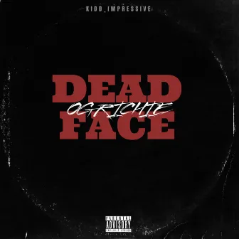 DEAD FACE (Explicit) by OG RICHIE