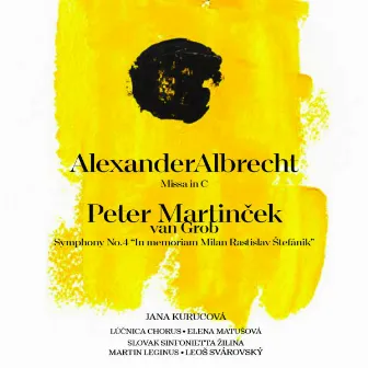 Alexander Albrecht - Missa in C, Peter Martinček van Grob - Symphony No.4 