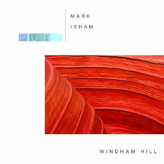 Pure Mark Isham by Mark Isham