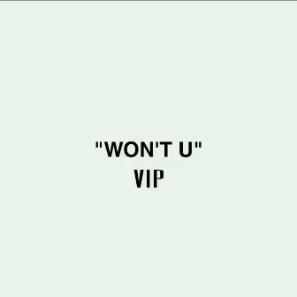 Won't U VIP by Echo3zDown