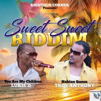 The Sweet Sweet Riddim by Troy Anthony