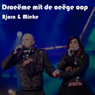 Droeëme Mit De Oeëge Oop by bjorn & mieke