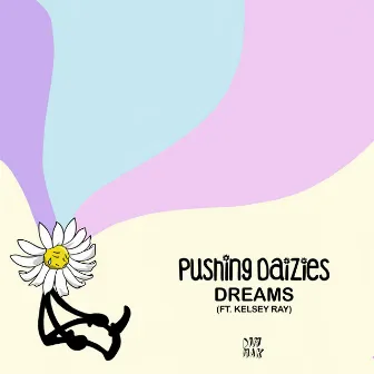 Dreams (feat. Kelsey Ray) by Pushing Daizies