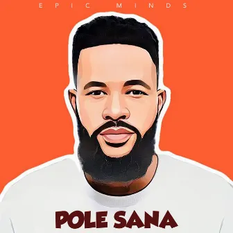 Pole Sana by Epic Minds