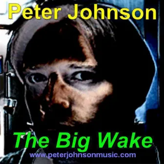 The Big Wake by Peter Johnson