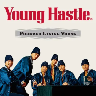 Forever Living Young by Young Hastle