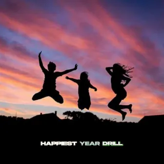 Happiest Year Drill by Odyssybeatz