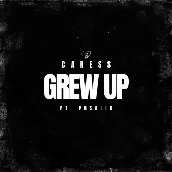 Grew Up by Caress