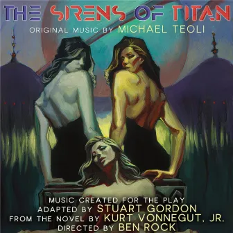 The Sirens of Titan (Music for the Play) by Michael Teoli