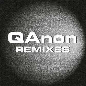 Qanon (Remixes) by Raziel X