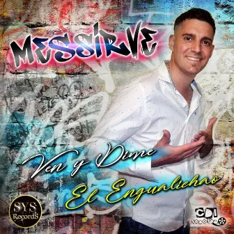 VEN Y DIME by MESSIRVE