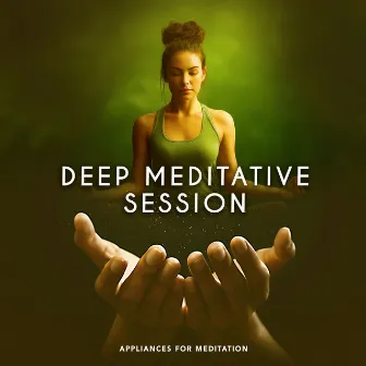 Deep Meditative Session by Appliances for Meditation