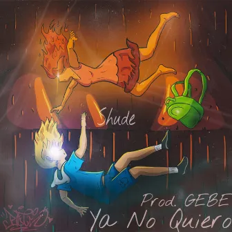 Ya No Quiero by Shude