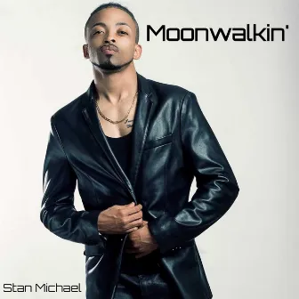 Moonwalkin' by Stan Michael