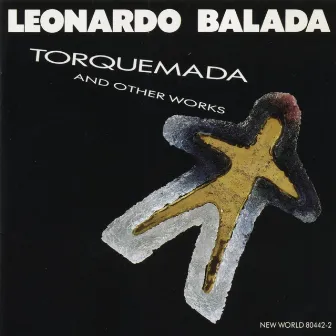 Leonardo Balada: Torquemada and Other Works by Leonardo Balada