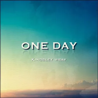 One Day by Kingsley Wray