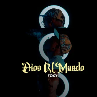 Dios al Mando by Foxy