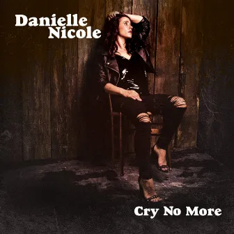 Cry No More by Danielle Nicole