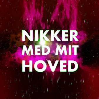 Nikker Med Mit Hoved by Dyret