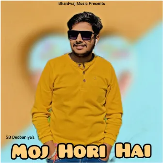 Moj Hori Hai by SB Deobaniya