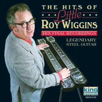 His Final Recordings by Little Roy Wiggins