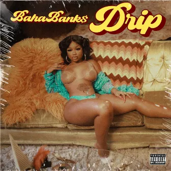 Drip by BAHA BANK$