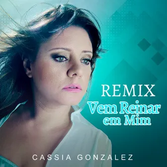 Vem Reinar em Mim (Remix) by Cássia Gonzalez