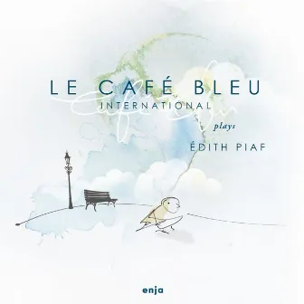 Plays Édith Piaf by Le Café Bleu International