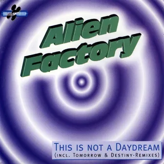 This Is Not A Daydream by Alien Factory