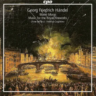 Handel, G.F.: Water Music / Music for the Royal Fireworks by Giovanni Guglielmo