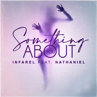 Something About You by Infarel